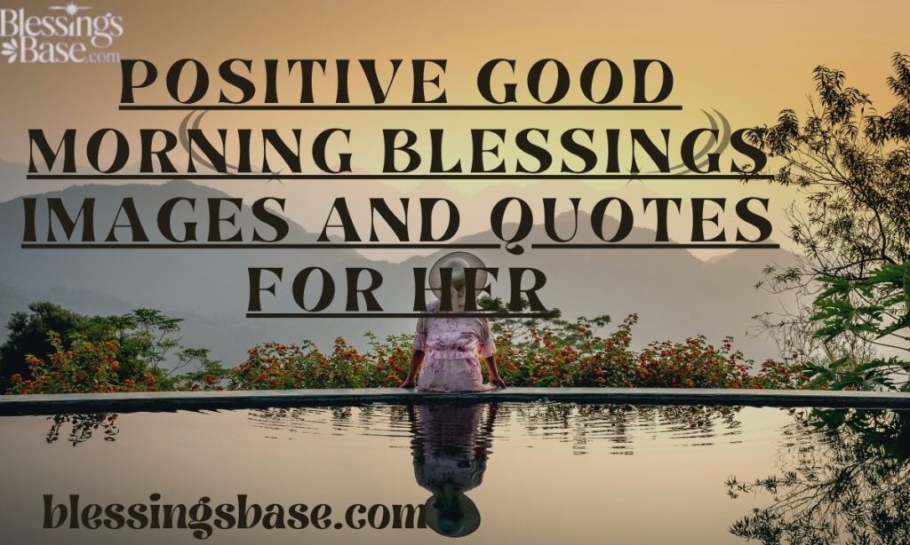 Positive Good Morning Blessings Images and Quotes for Her