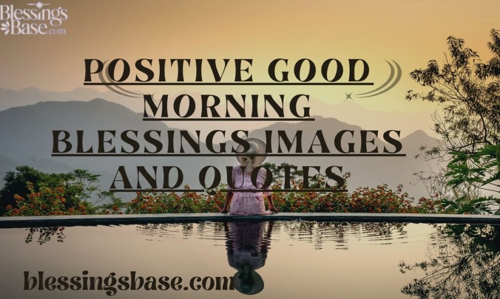 Positive Good Morning Blessings Images and Quotes