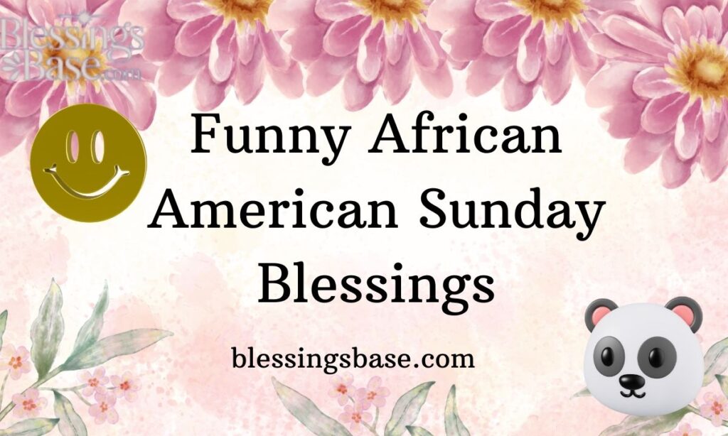 Funny African American Sunday Blessings
