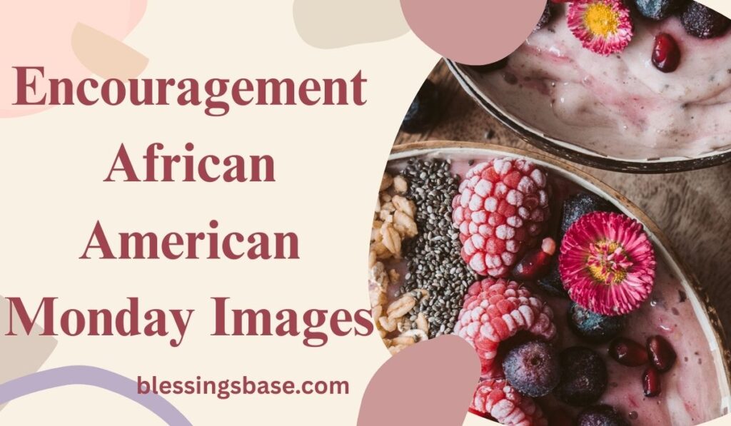 Encouragement African American Monday Images
