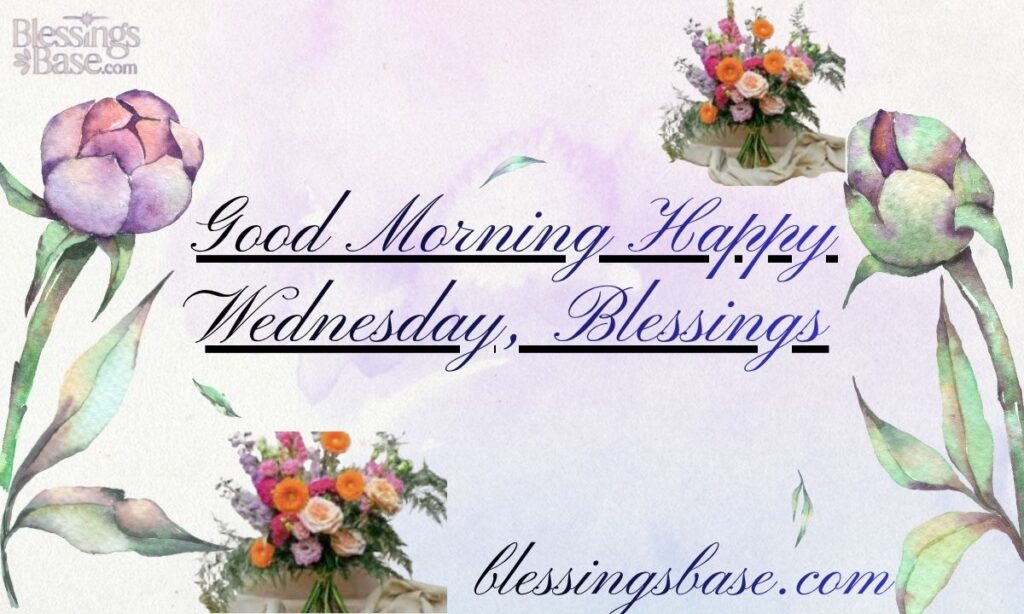 Good Morning Happy Wednesday Blessings