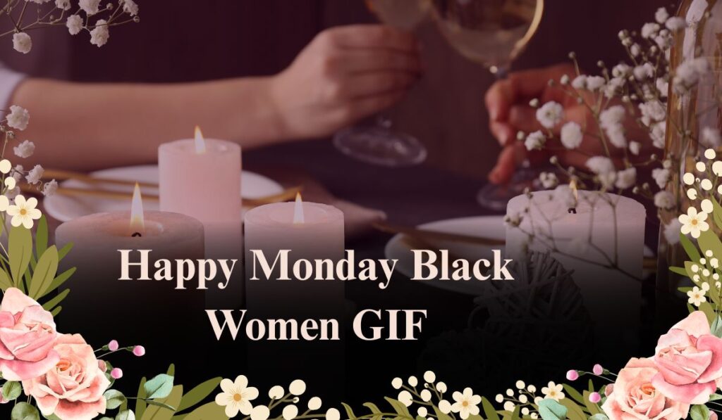 Happy Monday Black Women GIF