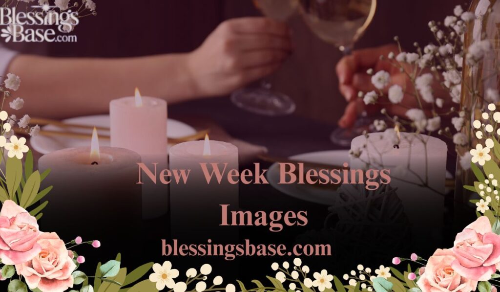 New Week Blessings Images