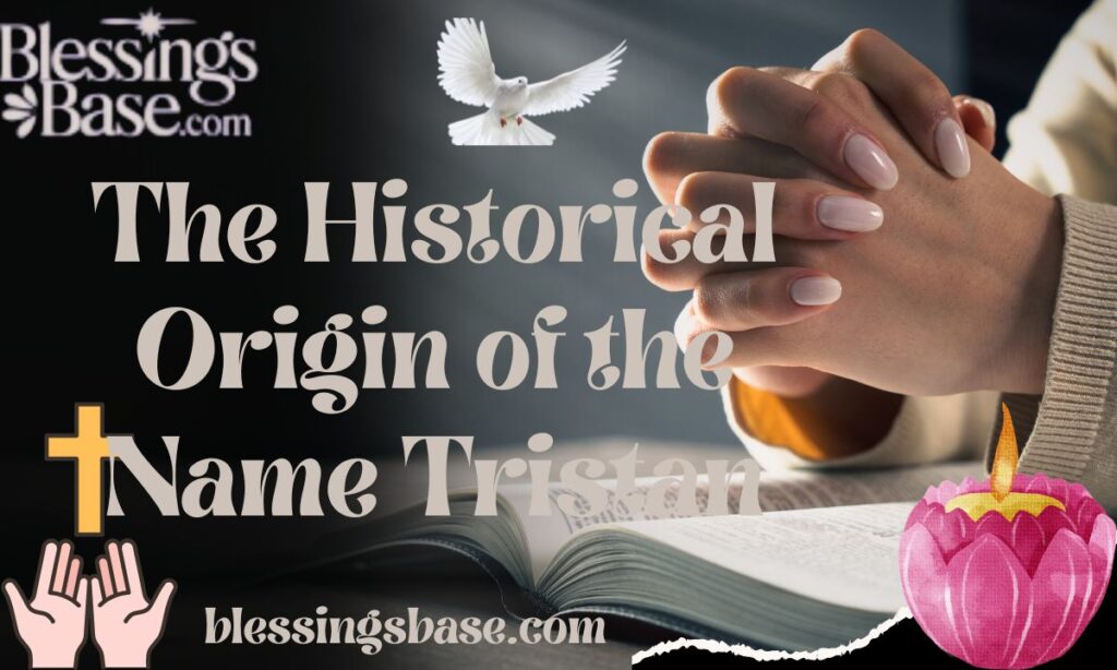 The Historical Origin of the Name Tristan