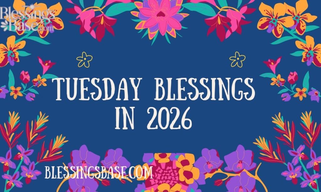 Tuesday Blessings in 2026