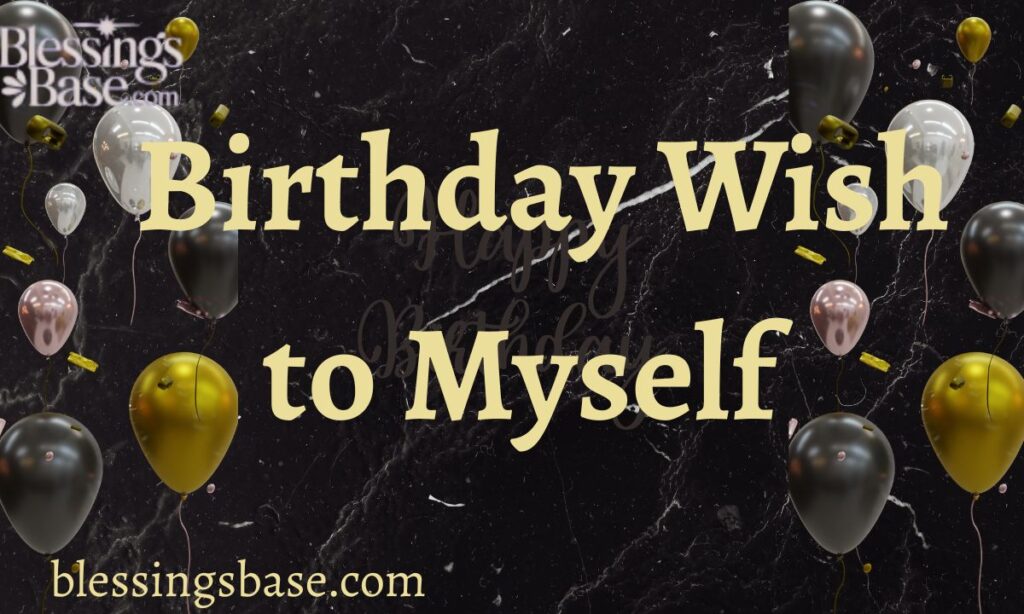 Birthday Wish to Myself
