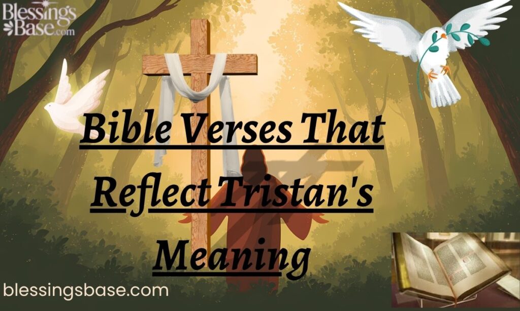 Bible Verses That Reflect Tristan's Meaning