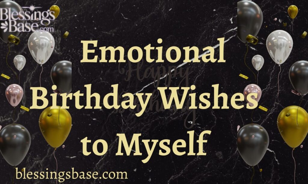 Emotional Birthday Wishes to Myself