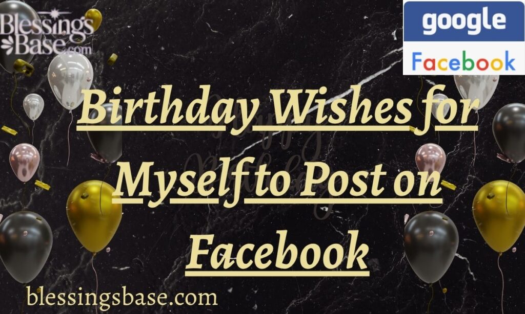 Birthday Wishes for Myself to Post on Facebook