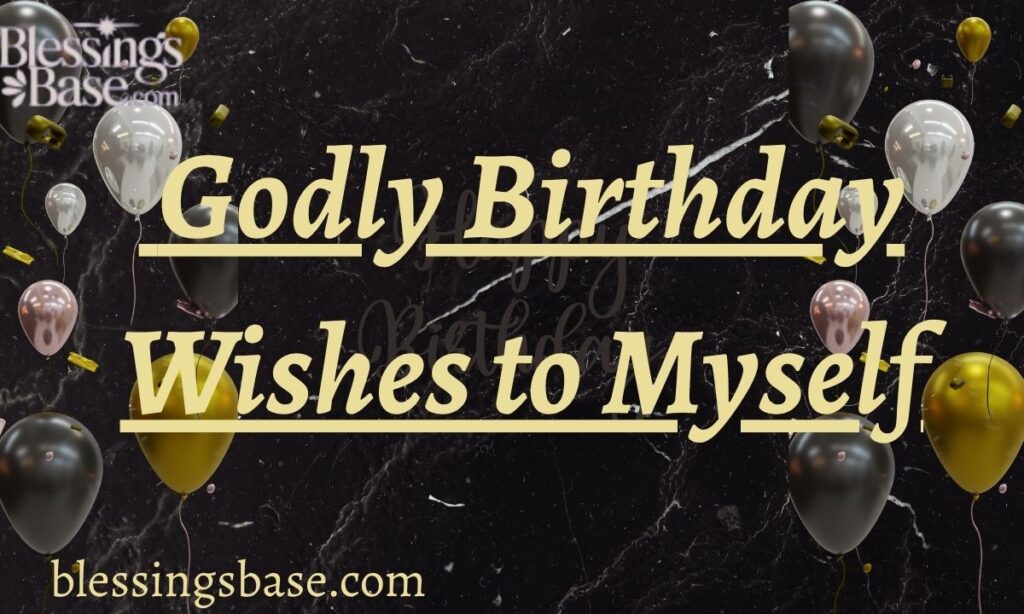 Godly Birthday Wishes to Myself