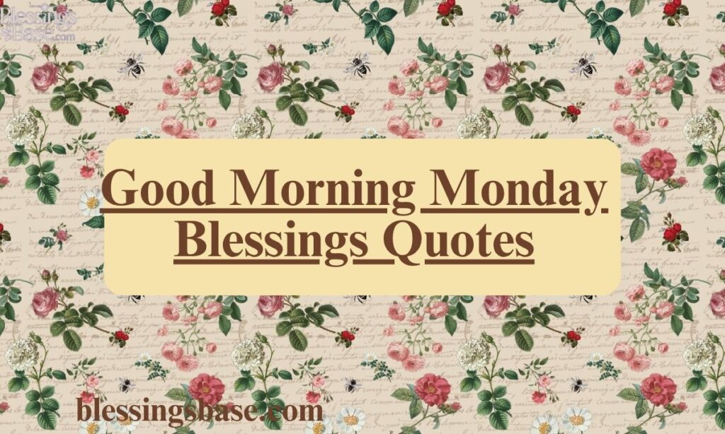 Good Morning Monday Blessings Quotes