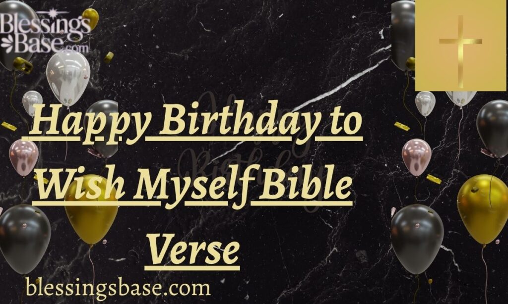 Happy Birthday to Wish Myself Bible Verse