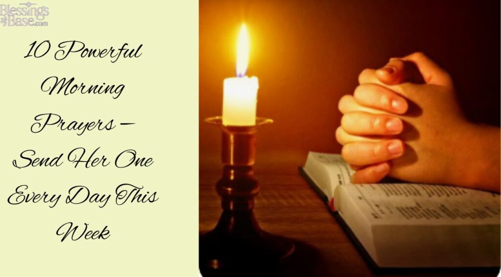 10 Powerful Morning Prayers — Send Her One Every Day This Week