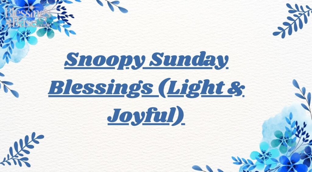 Snoopy Sunday Blessings (Light & Joyful)