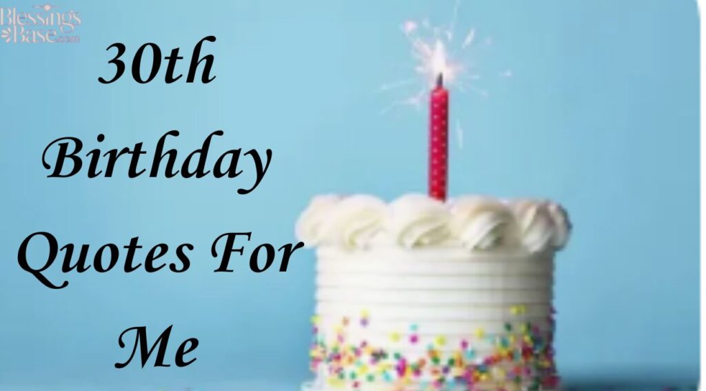 30th Birthday Quotes For Me