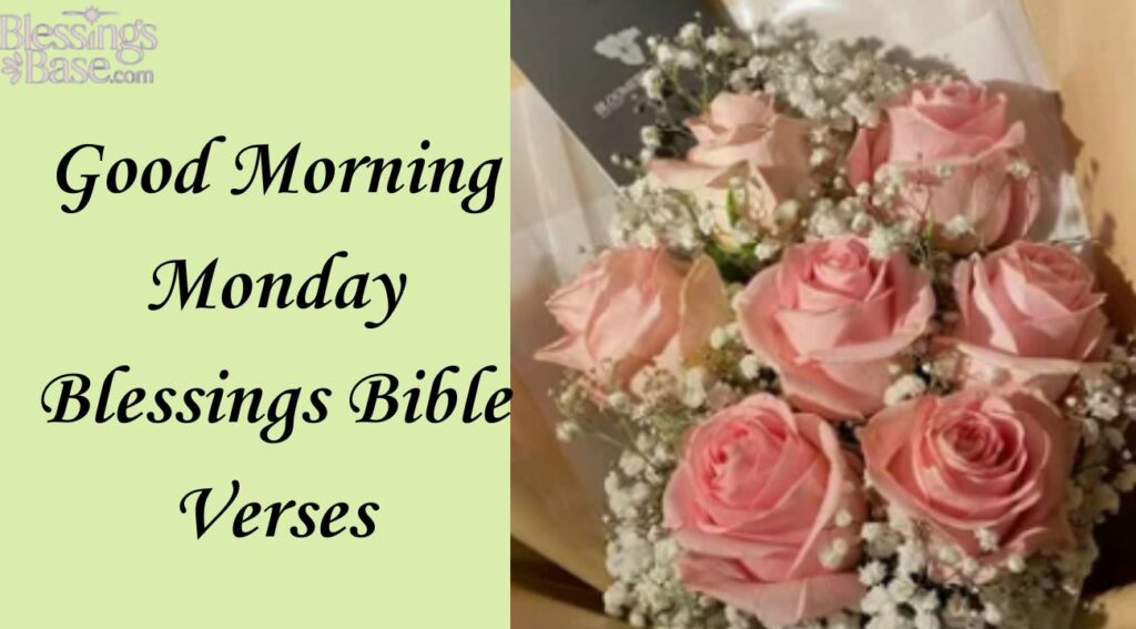 Good Morning Monday Blessings Bible Verses