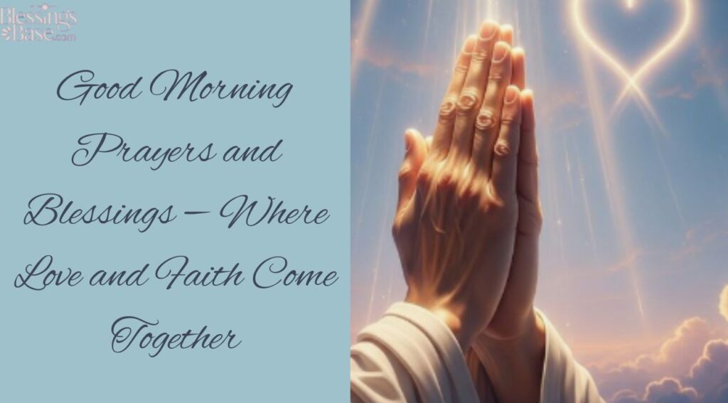 Good Morning Prayers and Blessings — Where Love and Faith Come Together