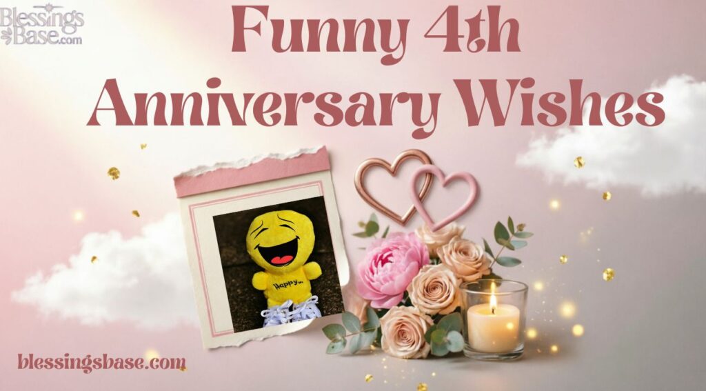 Funny 4th Anniversary Wishes