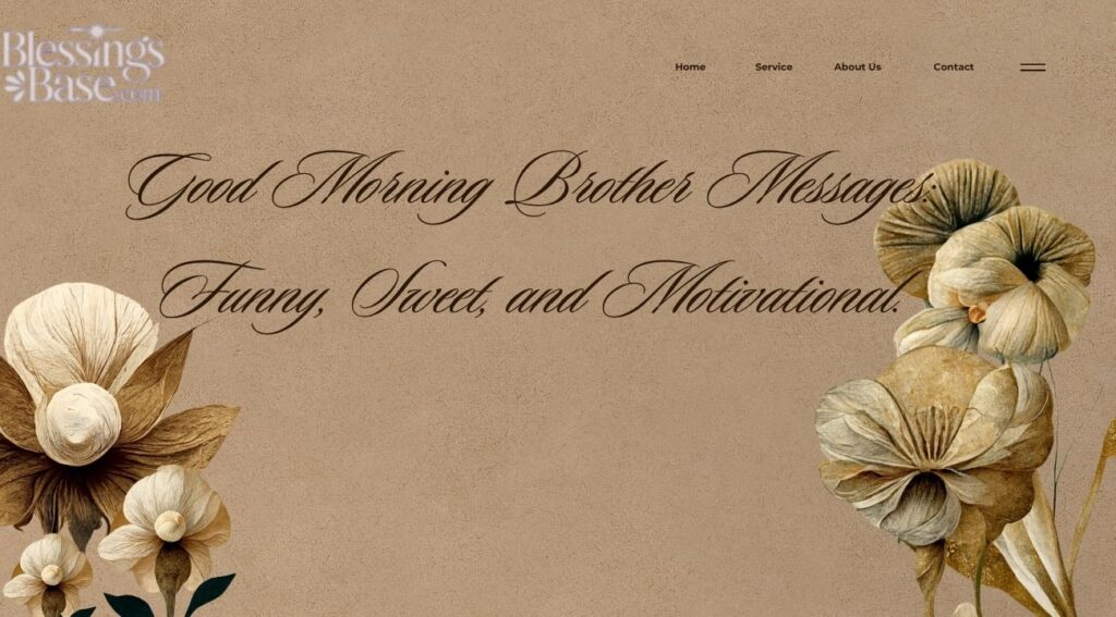 Good Morning Brother Messages: Funny, Sweet, and Motivational.