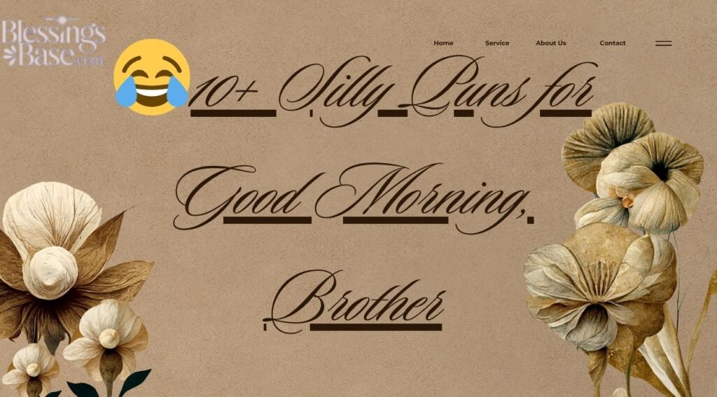 😂10+ Silly Puns for Good Morning, Brother