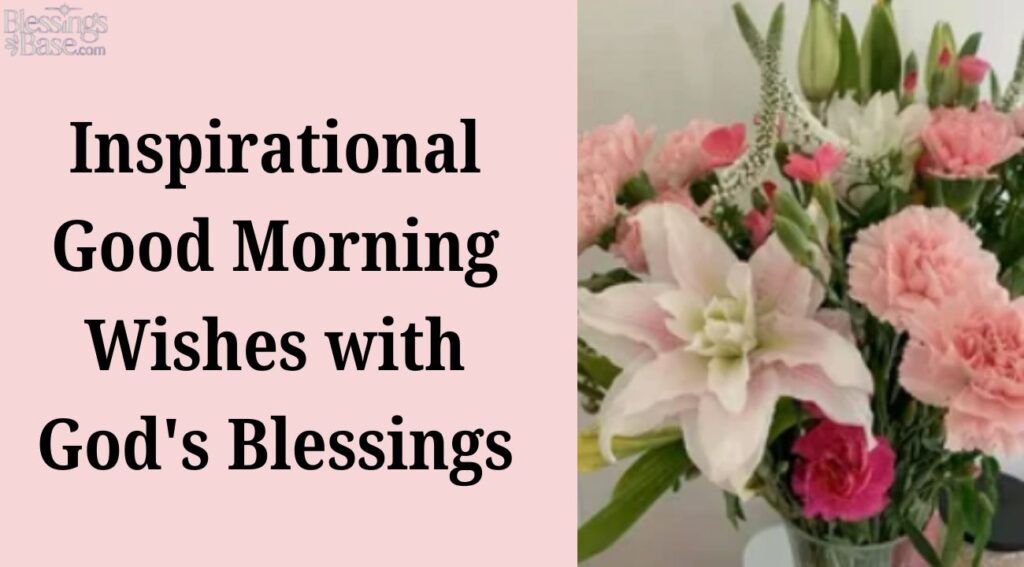 Inspirational Good Morning Wishes with God's Blessings