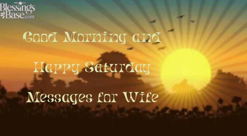 Good Morning and Happy Saturday Messages for Wife