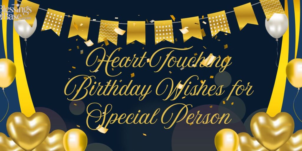 Heart Touching Birthday Wishes for Special Person
