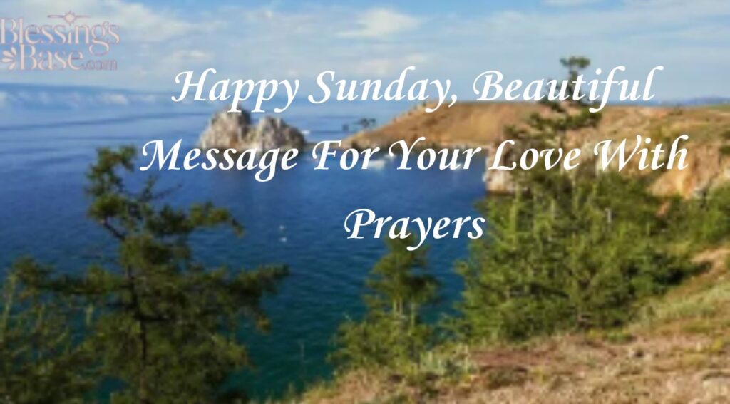 Happy Sunday, Beautiful Message For Your Love With Prayers
