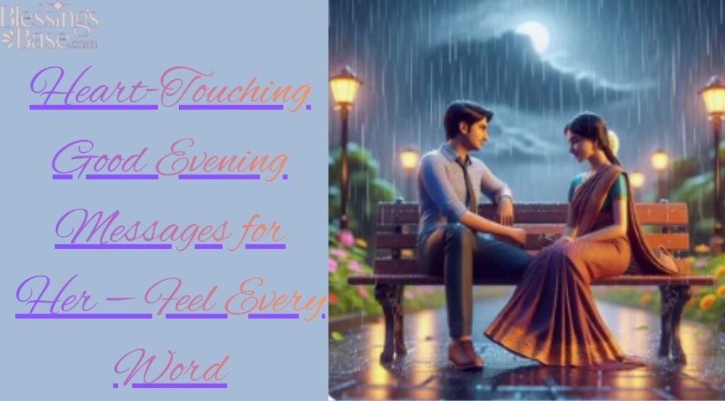 Heart-Touching Good Evening Messages for Her — Feel Every Word
