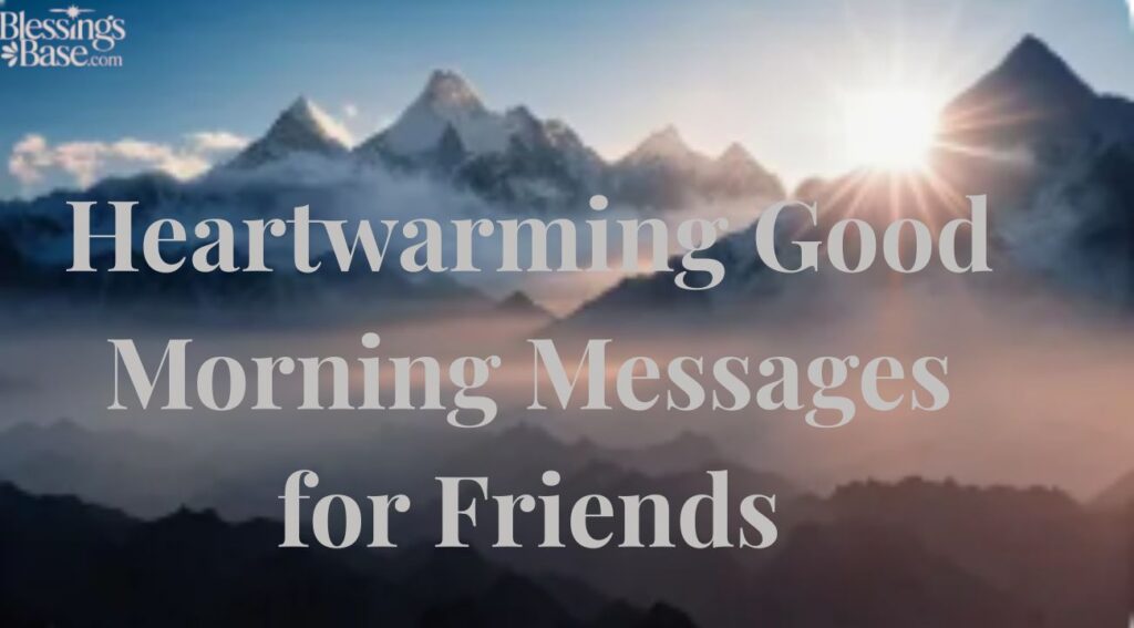Heartwarming Good Morning Messages for Friends