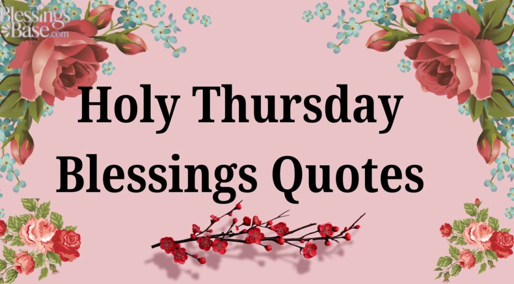 Holy Thursday Blessings Quotes