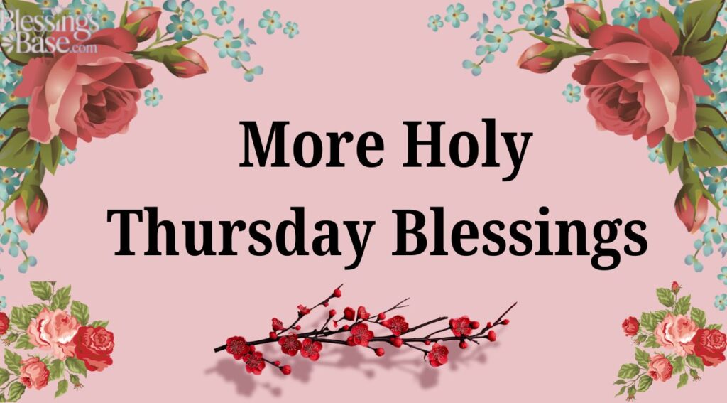 More Holy Thursday Blessings 