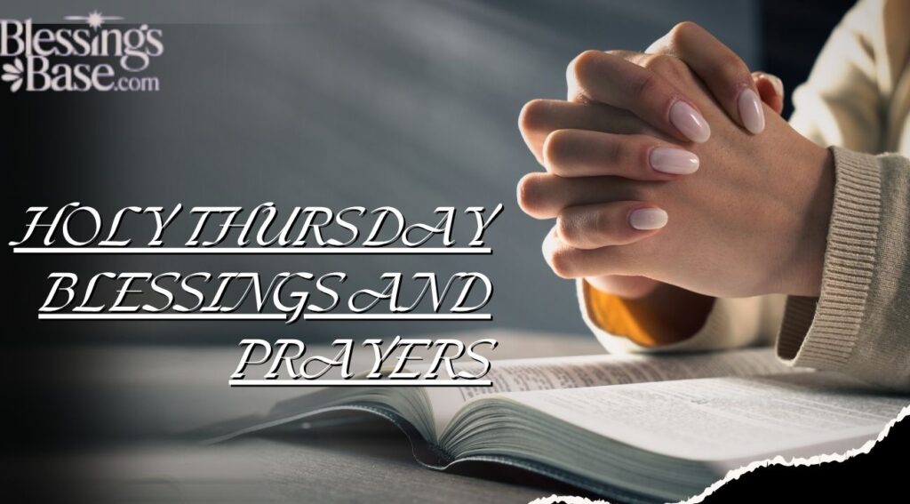Holy Thursday Blessings and Prayers