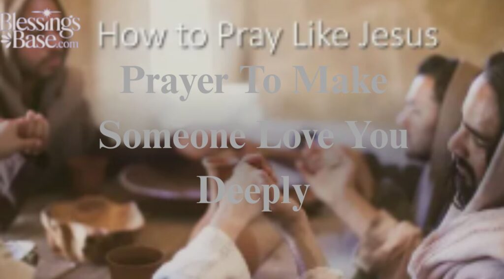 Prayer To Make Someone Love You Deeply