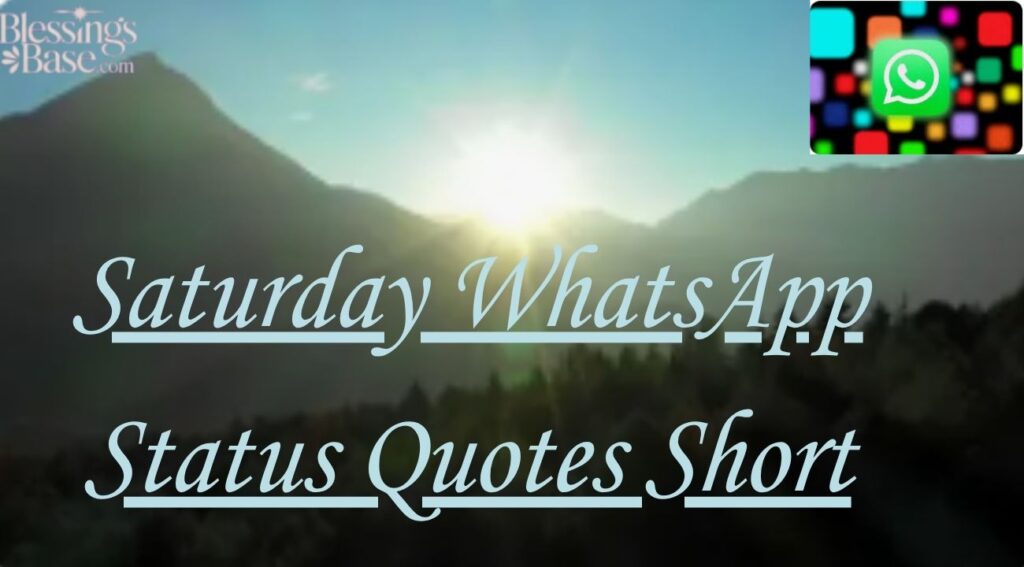 Saturday WhatsApp Status Quotes Short (1)
