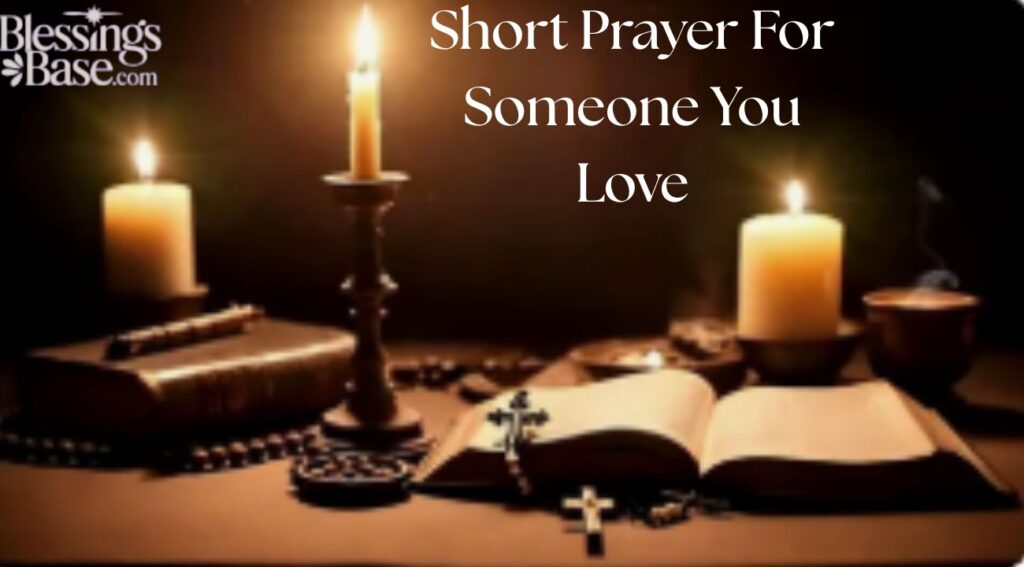 Short Prayer For Someone You Love