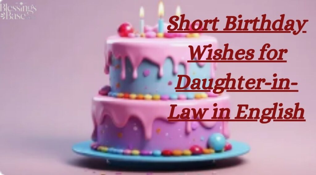 Short Birthday Wishes for Daughter-in-Law in English