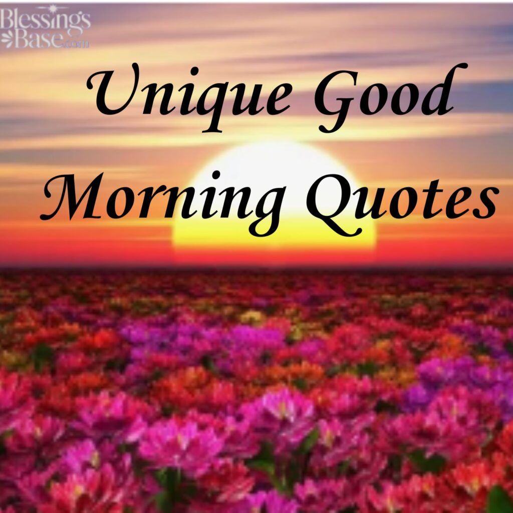 Unique Good Morning Quotes