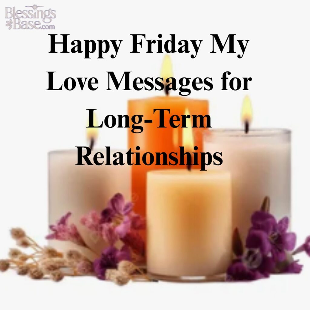Happy Friday My Love Messages for Long-Term Relationships