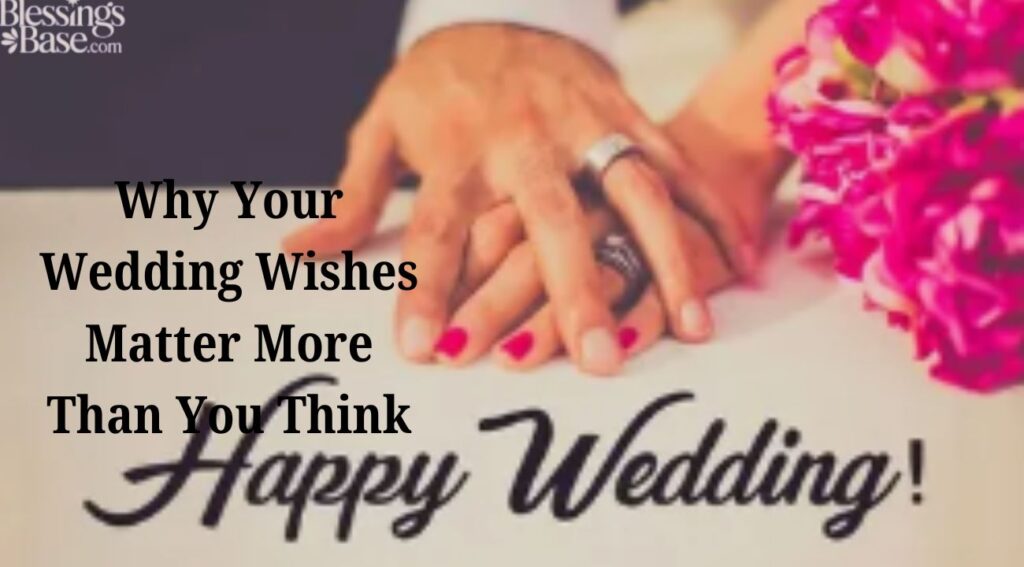 Why Your Wedding Wishes Matter More Than You Think