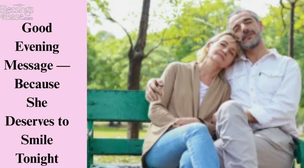 Good Evening Message — Because She Deserves to Smile Tonight