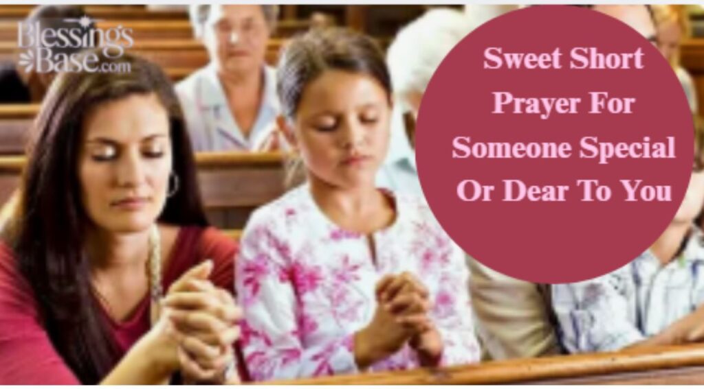 Sweet Short Prayer For Someone Special Or Dear To You