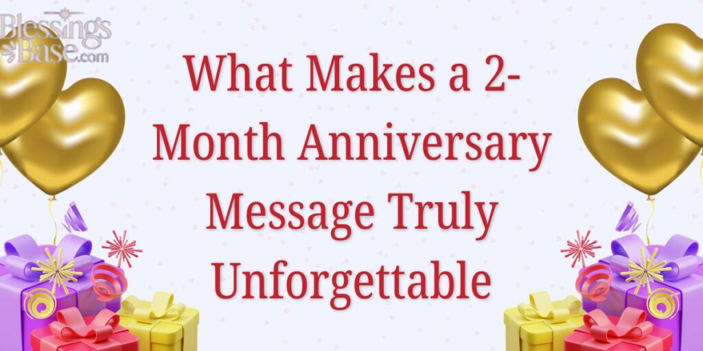 What Makes a 2-Month Anniversary Message Truly Unforgettable