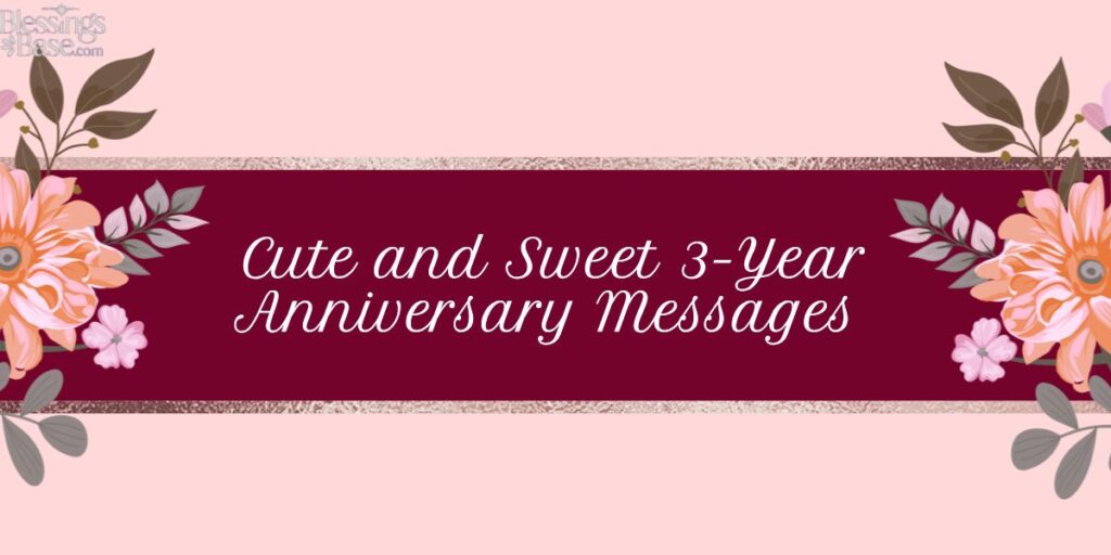 Cute and Sweet 3-Year Anniversary Messages