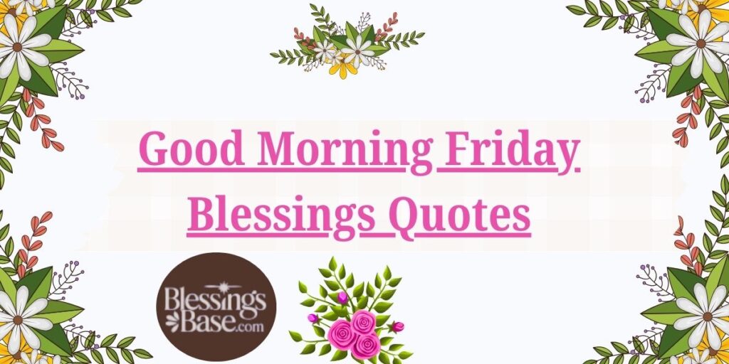 Good Morning Friday Blessings Quotes