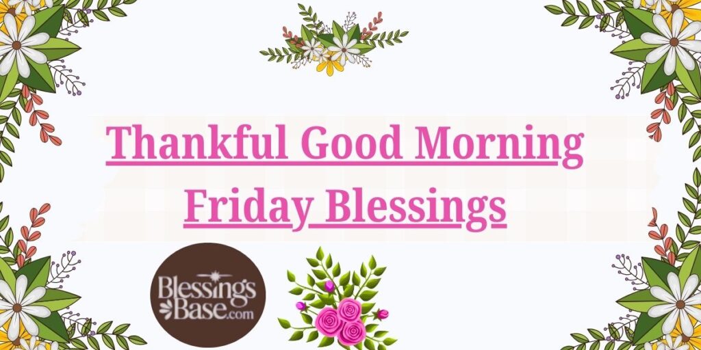 Thankful Good Morning Friday Blessings