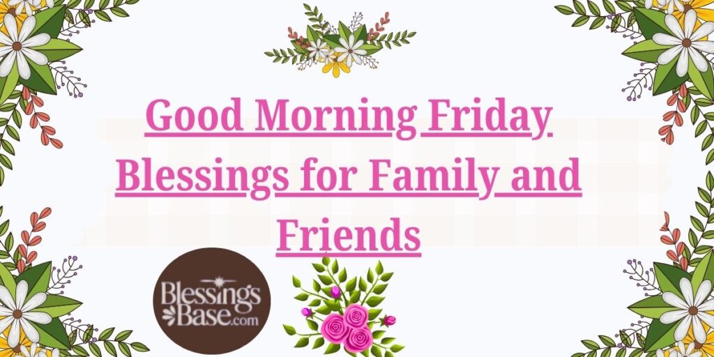 Good Morning Friday Blessings for Family and Friends