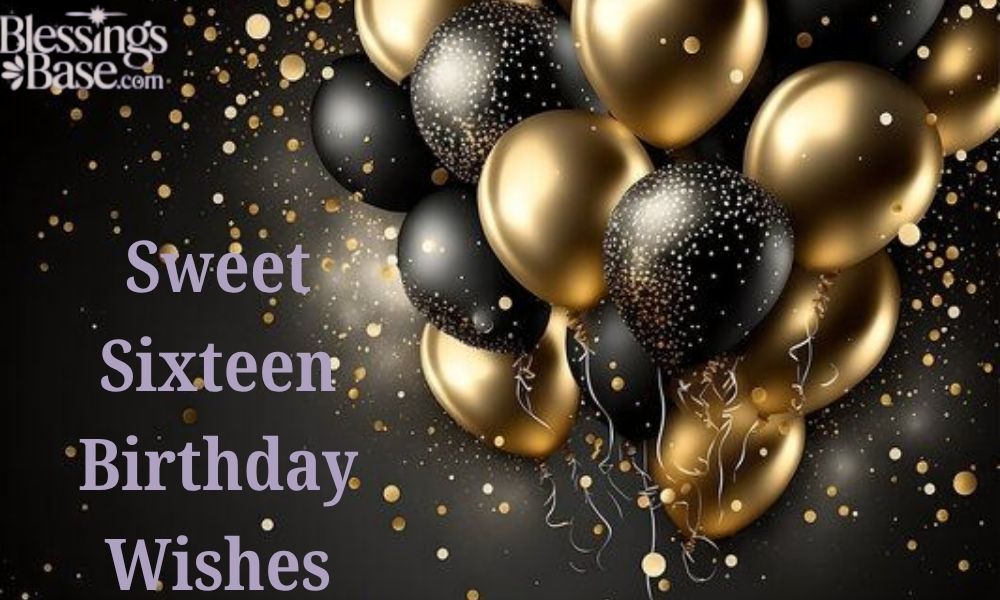 Sweet Sixteen Birthday Wishes