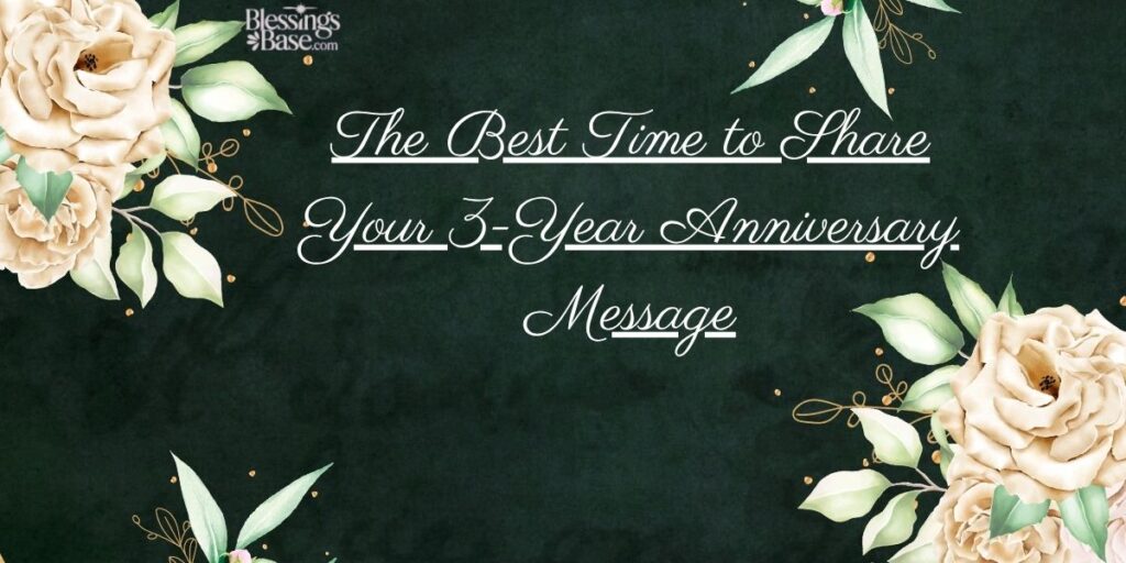 The Best Time to Share Your 3-Year Anniversary Message