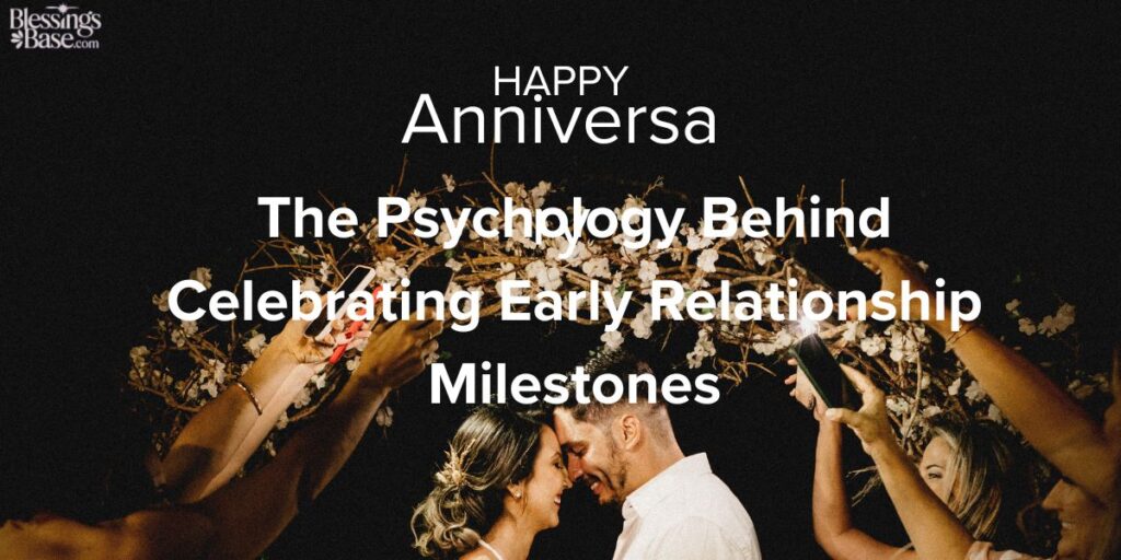 The Psychology Behind Celebrating Early Relationship Milestones